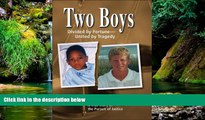 READ FULL  Two Boys, Divided by Fortune, United by Tragedy: A True Story of the Pursuit of