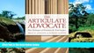 READ FULL  The Articulate Advocate: New Techniques of Persuasion for Trial Lawyers (The Articulate