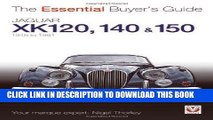 [PDF] Jaguar XK 120, 140   150: 1948 to 1961 (The Essential Buyer s Guide) Popular Collection
