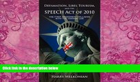 Books to Read  Defamation, Libel Tourism and the Speech Act of 2010: The First Amendment Colliding