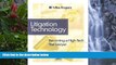 Deals in Books  Litigation Technology: Becoming a High Tech Trial Lawyer (Coursebook)  Premium