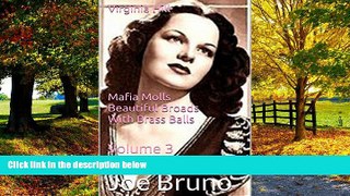 Big Deals  Virginia Hill - Mafia Molls  - Beautiful Broads With Brass Balls: Volume 3 (Mob Molls -
