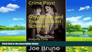 Big Deals  Crime Pays!   Scoundrels and Their Crooked Schemes: Volume One (Crime Pays: Scoundrels