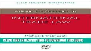 Read Now Advanced Introduction to International Trade Law (Elgar Advanced Introductions series)