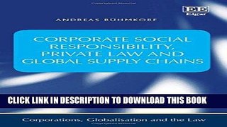 Read Now Corporate Social Responsibility, Private Law and Global Supply Chains (Corporations,