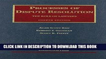 Read Now Processes of Dispute Resolution: he Role of Lawyers, 4th (University Casebook Series)