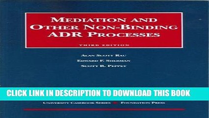 Read Now Mediation and Other Non-Binding ADR Processes (University Casebook Series) PDF Online