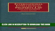 Read Now International Intellectual Property Law, Cases and Materials (University Casebook)