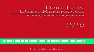 Best Seller Tort Law Desk Reference: A Fifty State Compendium, 2016 Edition Free Read