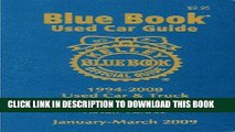 [PDF] Kelly Blue Bk Used Car Guide Jan-March 2009: Consumer Edition (Kelley Blue Book Used Car