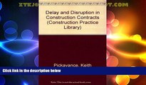 Big Deals  Delay and Disruption in Construction Contracts (Construction Practice Series)  Full