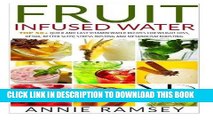 [Free Read] Fruit Infused Water: Top 50  Quick and Easy Vitamin Water Recipes for Weight Loss,