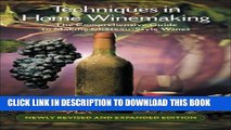 [Free Read] Techniques in Home Winemaking: The Comprehensive Guide to Making ChÃ¢teau-Style Wines