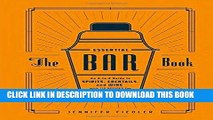 [Free Read] The Essential Bar Book: An A-to-Z Guide to Spirits, Cocktails, and Wine, with 115