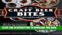 [Free Read] The Craft Beer Bites Cookbook: 100 Recipes for Sliders, Skewers, Mini Desserts, and