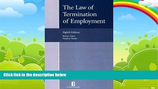 Big Deals  The Law of Termination of Employment: Eighth Edition  Full Ebooks Best Seller