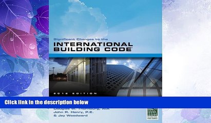 Big Deals  Significant Changes to the International Building Code 2012 Edition  Full Read Most