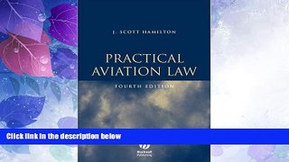 Big Deals  Practical Aviation Law, Fourth Edition: Text  Full Read Best Seller