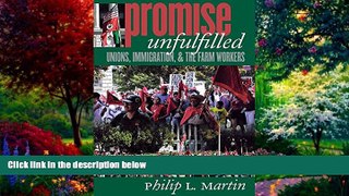 Big Deals  Promise Unfulfilled: Unions, Immigration, and the Farm Workers (Ilr Press Books)  Best