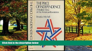 Books to Read  The Price of Independence: A Realistic View of the American Revolution  Full Ebooks