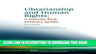 Read Now Librarianship and Human Rights: A Twenty-First Century Guide (Chandos Information