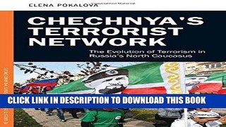 [FREE] EBOOK Chechnya s Terrorist Network: The Evolution of Terrorism in Russia s North Caucasus