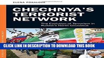 [FREE] EBOOK Chechnya s Terrorist Network: The Evolution of Terrorism in Russia s North Caucasus