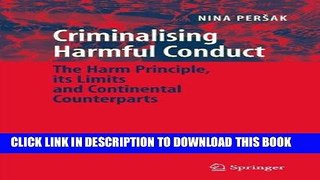 [READ] EBOOK Criminalising Harmful Conduct: The Harm Principle, its Limits and Continental