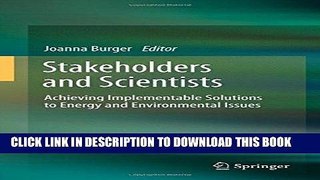 [FREE] EBOOK Stakeholders and Scientists: Achieving Implementable Solutions to Energy and