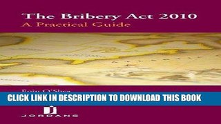 Read Now The Bribery Act 2010: A Practical Guide Download Online
