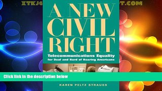 Big Deals  A New Civil Right: Telecommunications Equality for Deaf and Hard of Hearing Americans