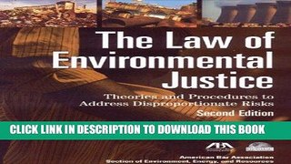 Read Now The Law of Environmental Justice: Theories and Procedures to Address Disproportionate