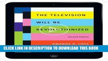 Best Seller The Television Will Be Revolutionized, Second Edition Free Read