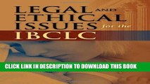 [READ] EBOOK Legal And Ethical Issues For The IBCLC ONLINE COLLECTION
