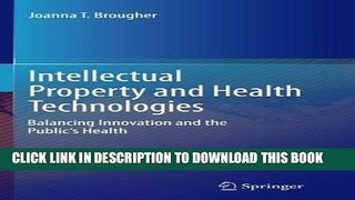 Best Seller Intellectual Property and Health Technologies: Balancing Innovation and the Public s