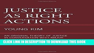 Best Seller Justice as Right Actions: An Original Theory of Justice in Conversation with Major