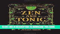 [Free Read] Zen and Tonic: Savory and Fresh Cocktails for the Enlightened Drinker Free Online