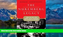 Big Deals  The Nuremberg Legacy: How the Nazi War Crimes Trials Changed the Course of History