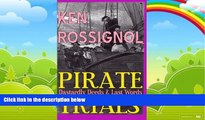 Big Deals  Pirate Trials: From Privateers to Murderous Villains; Their Dastardly Deeds and Last