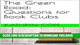 [Free Read] The Green Road: Questions for Book Clubs Full Online