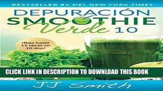 [Free Read] DepuraciÃ³n Smoothie Verde 10 (10-Day Green Smoothie Cleanse Spanish Edition) (Atria