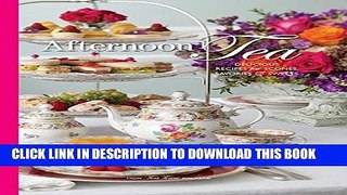 [Free Read] Afternoon Tea: Delicous Recipes for Scones, Savories   Sweets Full Online