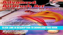 [PDF] Advanced Airbrush Art: How to Secrets From the Masters Full Online