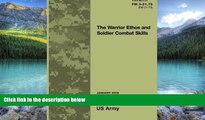 Books to Read  Field Manual FM 3-21.75 (FM 21-75) The Warrior Ethos and Soldier Combat Skills