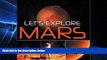Must Have  Let s Explore Mars (Solar System): Planets Book for Kids (Children s Astronomy   Space