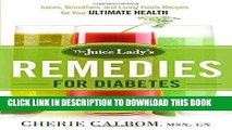 [Free Read] The Juice Lady s Remedies for Diabetes: Juices, Smoothies, and Living Foods Recipes