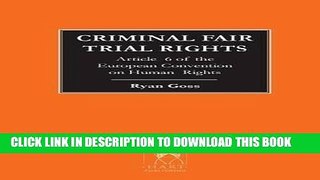 Read Now Criminal Fair Trial Rights: Article 6 of the European Convention on Human Rights