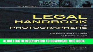 Read Now Legal Handbook for Photographers: The Rights and Liabilities of Making Images (Legal