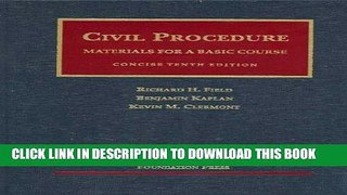 Read Now Civil Procedure- Materials for a Basic Course, Concise 10th (University Casebooks)