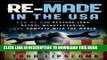 [Ebook] Re-Made in the USA: How We Can Restore Jobs, Retool Manufacturing, and Compete With the